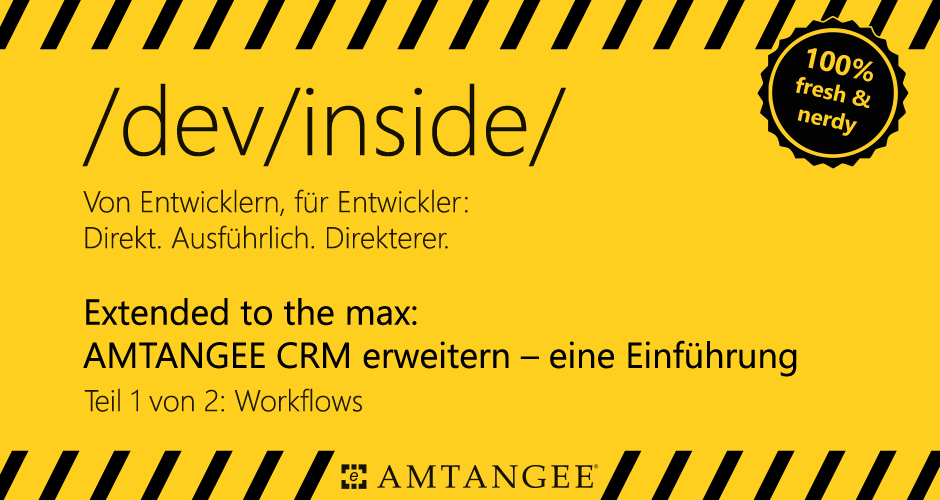 Extended to the max: AMTANGEE CRM erweitern - eine Einführung (Teil 1: Workflows)