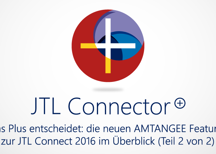 JTL Connect 2016: Connector Plus Feature Overview (2 of 2)