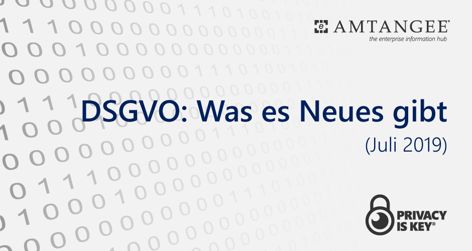 DSGVO Neuigkeiten Juli 2019