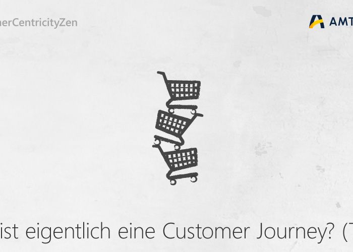Customer Centricity Zen - Customer Journey (Teil 1)