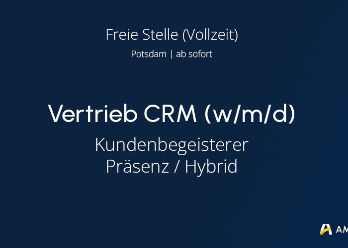 Vollzeit Stelle - Vertrieb CRM - Kundenbegeisterer - Potsdam