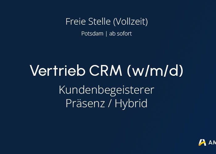 Vollzeit Stelle - Vertrieb CRM - Kundenbegeisterer - Potsdam