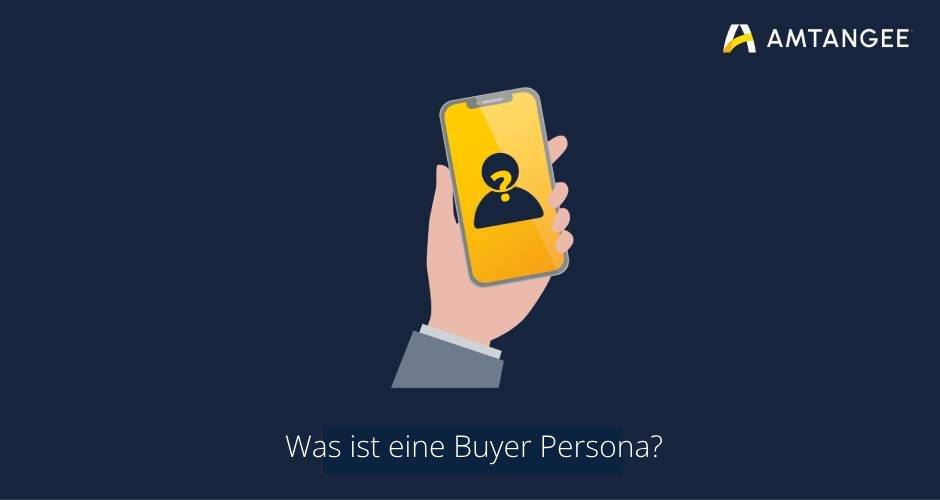 was-ist-eine-buyer-persona-und-wie-erstellen-wir-sie