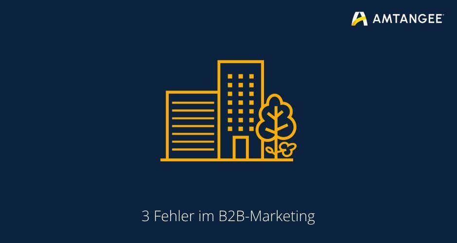 Blogbild: 3 Fehler im B2B-Marketing 940x500